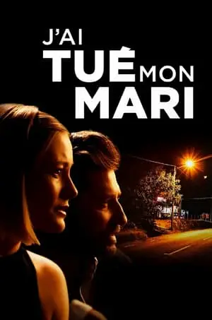 Regarder J'ai tué mon mari en Streaming Gratuit Complet VF VOSTFR HD 720p