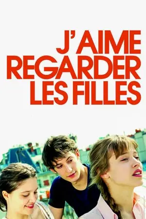 Regarder J'aime regarder les filles en Streaming Gratuit Complet VF VOSTFR HD 720p