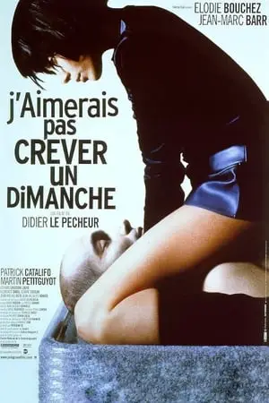 Regarder J'aimerais pas crever un dimanche en Streaming Gratuit Complet VF VOSTFR HD 720p