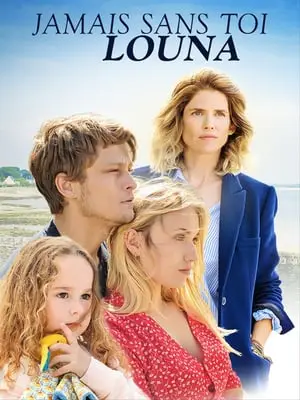 Regarder Jamais sans toi, Louna en Streaming Gratuit Complet VF VOSTFR HD 720p