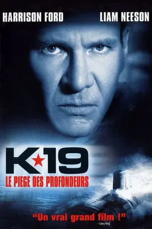 Regarder K-19 : Le Piège des profondeurs en Streaming Gratuit Complet VF VOSTFR HD 720p