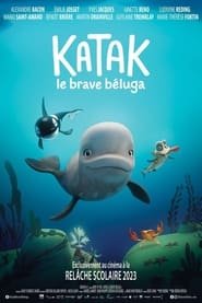 Regarder Katak le Brave Béluga en Streaming Gratuit Complet VF VOSTFR HD 720p