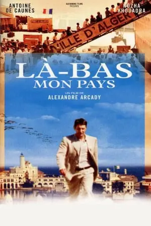 Regarder Là-bas... mon pays en Streaming Gratuit Complet VF VOSTFR HD 720p