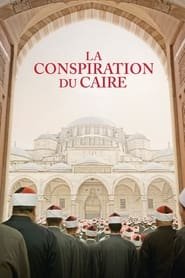 Regarder La Conspiration du Caire en Streaming Gratuit Complet VF VOSTFR HD 720p