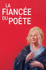 Regarder La Fiancée du poète en Streaming Gratuit Complet VF VOSTFR HD 720p