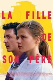 Regarder La fille de son père en Streaming Gratuit Complet VF VOSTFR HD 720p