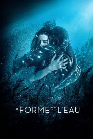 Regarder La Forme de l'eau en Streaming Gratuit Complet VF VOSTFR HD 720p