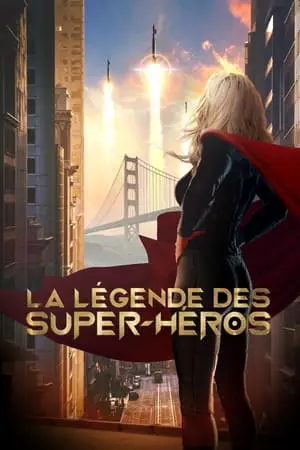 Regarder La Légende des super-héros en Streaming Gratuit Complet VF VOSTFR HD 720p