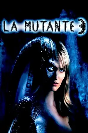 Regarder La Mutante 3 en Streaming Gratuit Complet VF VOSTFR HD 720p