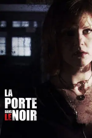 Regarder La Porte dans le noir en Streaming Gratuit Complet VF VOSTFR HD 720p