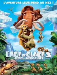 Regarder L'Âge de glace 3: Le Temps des dinosaures en Streaming Gratuit Complet VF VOSTFR HD 720p