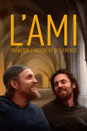 Regarder L'ami : François d'Assise et ses frères en Streaming Gratuit Complet VF VOSTFR HD 720p