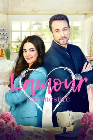 Regarder L'amour sur mesure en Streaming Gratuit Complet VF VOSTFR HD 720p