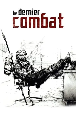 Regarder Le Dernier Combat en Streaming Gratuit Complet VF VOSTFR HD 720p