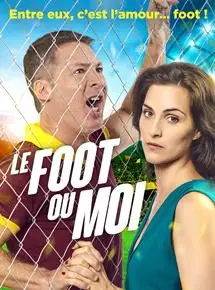 Regarder Le Foot ou Moi en Streaming Gratuit Complet VF VOSTFR HD 720p