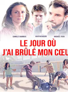 Regarder Le Jour où j'ai brûlé mon cœur en Streaming Gratuit Complet VF VOSTFR HD 720p