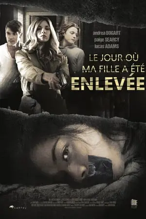 Regarder Le jour où ma fille a été enlevée en Streaming Gratuit Complet VF VOSTFR HD 720p