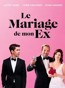 Regarder Le mariage de mon ex en Streaming Gratuit Complet VF VOSTFR HD 720p