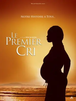 Regarder Le Premier Cri en Streaming Gratuit Complet VF VOSTFR HD 720p