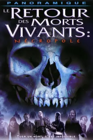 Regarder Le Retour des morts-vivants 4 : Necropole en Streaming Gratuit Complet VF VOSTFR HD 720p