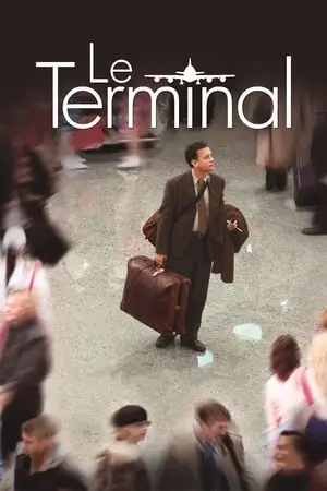 Regarder Le Terminal en Streaming Gratuit Complet VF VOSTFR HD 720p