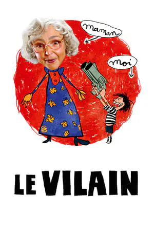 Regarder Le Vilain en Streaming Gratuit Complet VF VOSTFR HD 720p