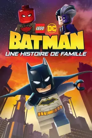 Regarder LEGO DC Batman - Une Histoire de Famille en Streaming Gratuit Complet VF VOSTFR HD 720p