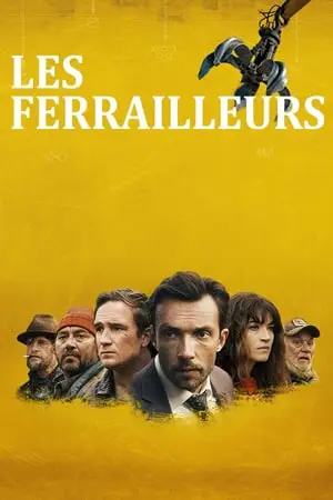 Regarder Les ferrailleurs en Streaming Gratuit Complet VF VOSTFR HD 720p