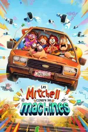 Regarder Les Mitchell contre les Machines en Streaming Gratuit Complet VF VOSTFR HD 720p