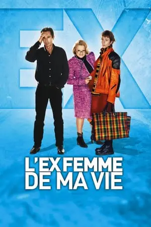 Regarder L'Ex-femme de ma vie en Streaming Gratuit Complet VF VOSTFR HD 720p