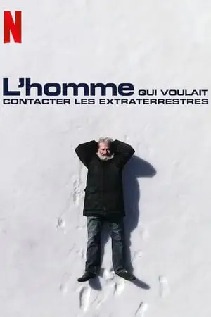 Regarder L'homme qui voulait contacter les extraterrestres en Streaming Gratuit Complet VF VOSTFR HD 720p