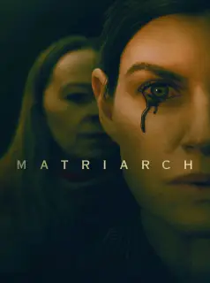 Regarder Matriarch en Streaming Gratuit Complet VF VOSTFR HD 720p