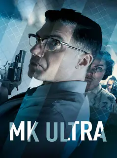 Regarder MK Ultra en Streaming Gratuit Complet VF VOSTFR HD 720p