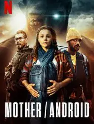 Regarder Mother/Android en Streaming Gratuit Complet VF VOSTFR HD 720p