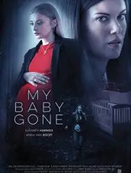 Regarder My Baby Gone en Streaming Gratuit Complet VF VOSTFR HD 720p