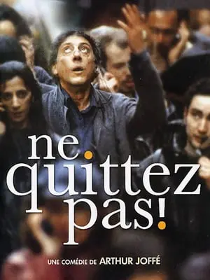 Regarder Ne quittez pas! en Streaming Gratuit Complet VF VOSTFR HD 720p