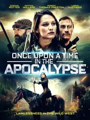 Regarder Once Upon a Time in the Apocalypse en Streaming Gratuit Complet VF VOSTFR HD 720p