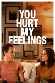 Regarder ou Hurt My Feelings en Streaming Gratuit Complet VF VOSTFR HD 720p