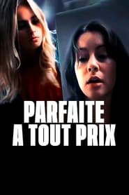 Regarder Parfaite à tout prix en Streaming Gratuit Complet VF VOSTFR HD 720p