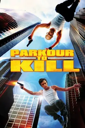 Regarder Parkour to Kill en Streaming Gratuit Complet VF VOSTFR HD 720p