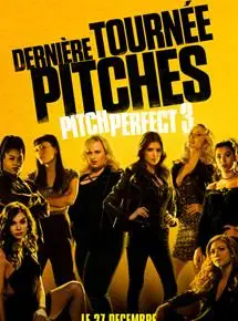 Regarder Pitch Perfect 3 en Streaming Gratuit Complet VF VOSTFR HD 720p