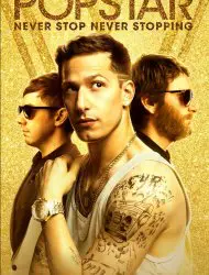 Regarder Popstar: Never Stop Never Stopping en Streaming Gratuit Complet VF VOSTFR HD 720p