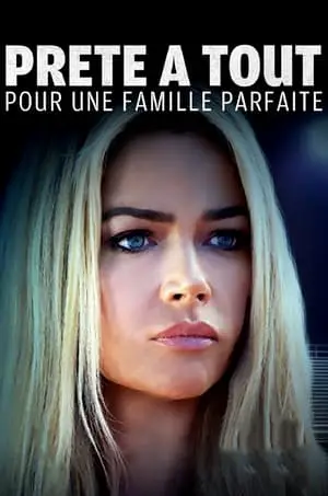 Regarder Prête à tout pour une famille parfaite en Streaming Gratuit Complet VF VOSTFR HD 720p