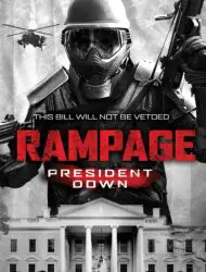 Regarder Rampage 3 : President Down en Streaming Gratuit Complet VF VOSTFR HD 720p