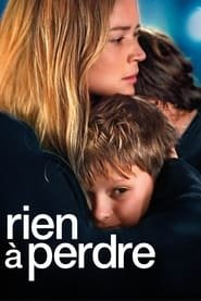 Regarder Rien à Perdre en Streaming Gratuit Complet VF VOSTFR HD 720p