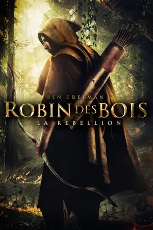 Regarder Robin des bois, La rébellion en Streaming Gratuit Complet VF VOSTFR HD 720p