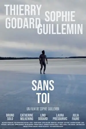 Regarder Sans Toi en Streaming Gratuit Complet VF VOSTFR HD 720p