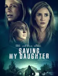 Regarder Saving My Daughter en Streaming Gratuit Complet VF VOSTFR HD 720p