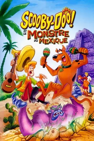 Regarder Scooby-Doo! et le monstre du Mexique en Streaming Gratuit Complet VF VOSTFR HD 720p