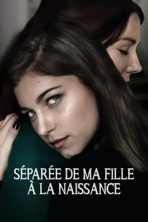 Regarder Séparée de ma fille à la naissance en Streaming Gratuit Complet VF VOSTFR HD 720p